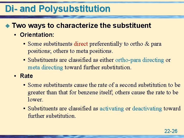 Di- and Polysubstitution u Two ways to characterize the substituent • Orientation: • Some