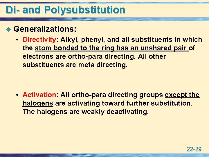 Di- and Polysubstitution u Generalizations: • Directivity: Alkyl, phenyl, and all substituents in which