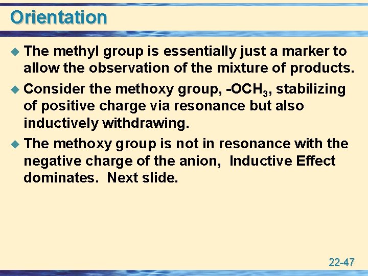 Orientation u The methyl group is essentially just a marker to allow the observation