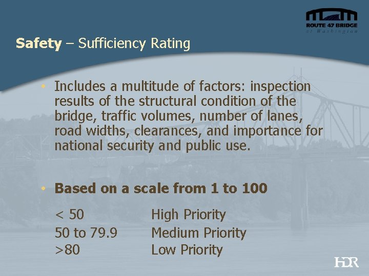 Safety – Sufficiency Rating • Includes a multitude of factors: inspection results of the