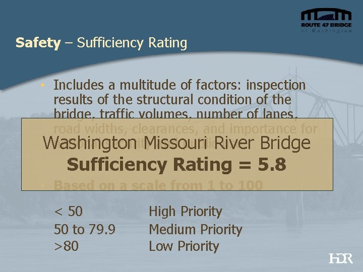 Safety – Sufficiency Rating • Includes a multitude of factors: inspection results of the