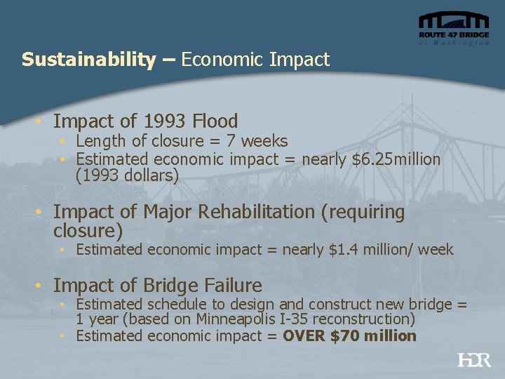 Sustainability – Economic Impact • Impact of 1993 Flood • Length of closure =