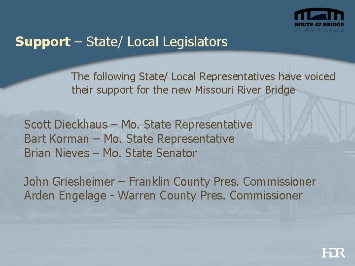 Support – State/ Local Legislators The following State/ Local Representatives have voiced their support