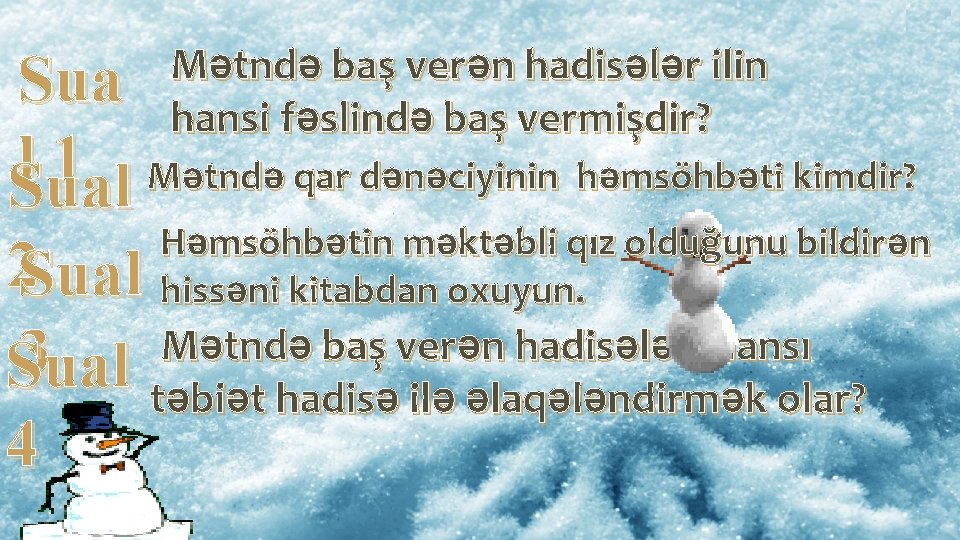 Mətndə baş verən hadisələr ilin hansi fəslində baş vermişdir? Sua l. Sual 1 Mətndə