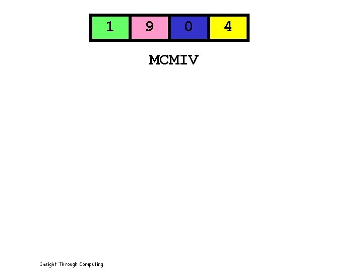 1 9 0 MCMIV Insight Through Computing 4 1 9 0 MCMIV Insight Through Computing 4