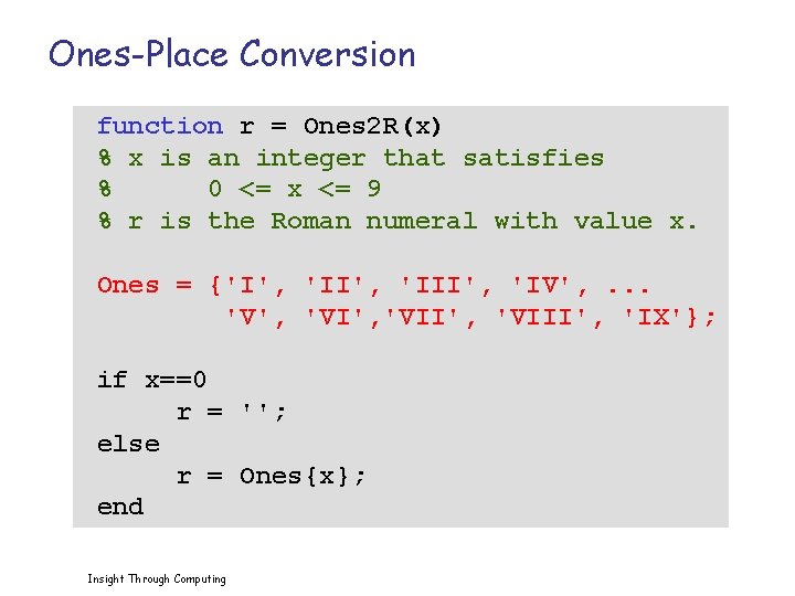 Ones-Place Conversion function r = Ones 2 R(x) % x is an integer that