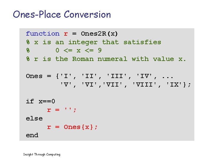 Ones-Place Conversion function r = Ones 2 R(x) % x is an integer that