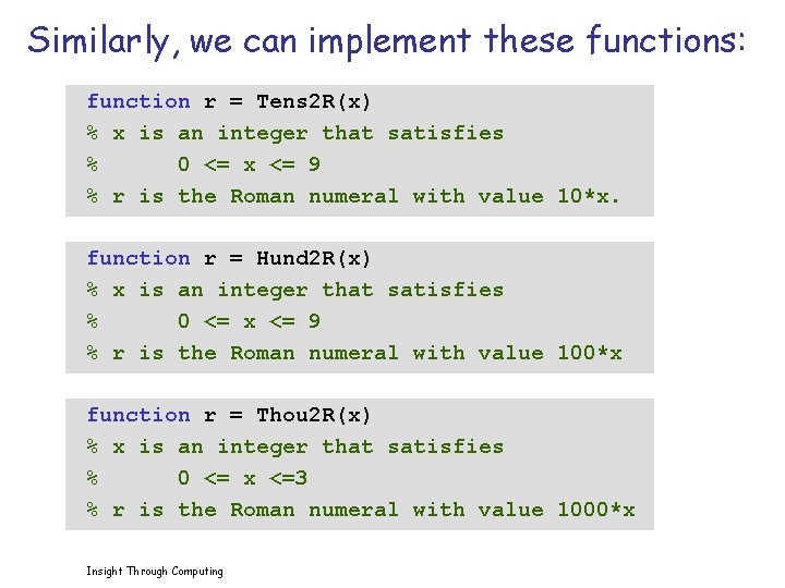 Similarly, we can implement these functions: function r = Tens 2 R(x) % x
