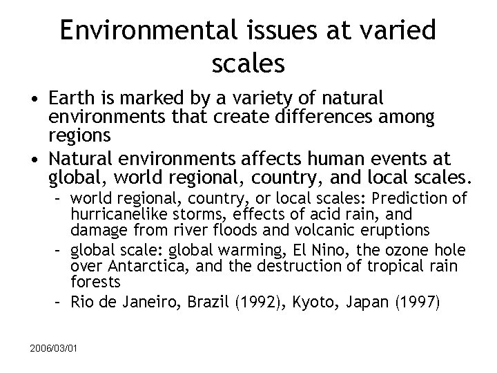 Environmental issues at varied scales • Earth is marked by a variety of natural