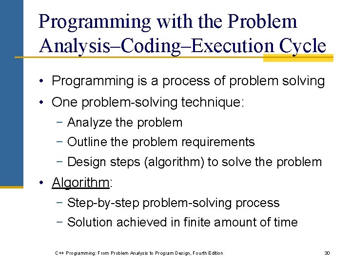 Programming with the Problem Analysis–Coding–Execution Cycle • Programming is a process of problem solving
