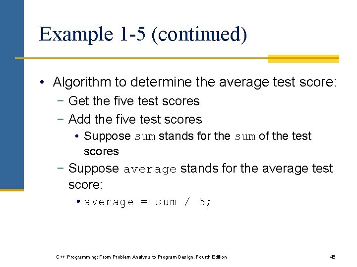 Example 1 -5 (continued) • Algorithm to determine the average test score: − Get