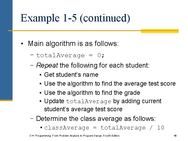 Example 1 -5 (continued) • Main algorithm is as follows: − total. Average =