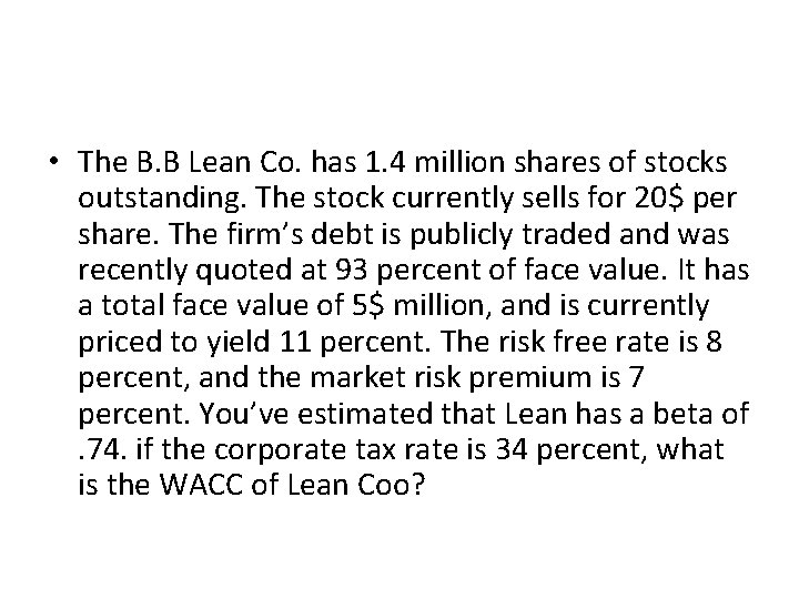  • The B. B Lean Co. has 1. 4 million shares of stocks