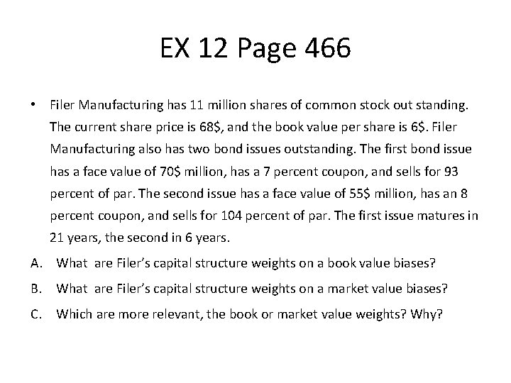 EX 12 Page 466 • Filer Manufacturing has 11 million shares of common stock