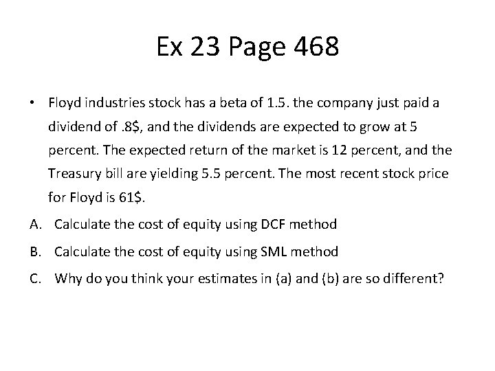 Ex 23 Page 468 • Floyd industries stock has a beta of 1. 5.