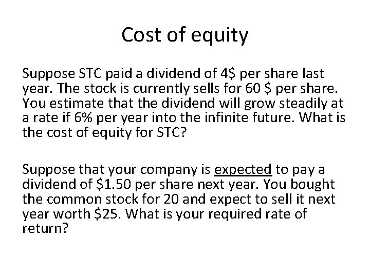 Cost of equity Suppose STC paid a dividend of 4$ per share last year.