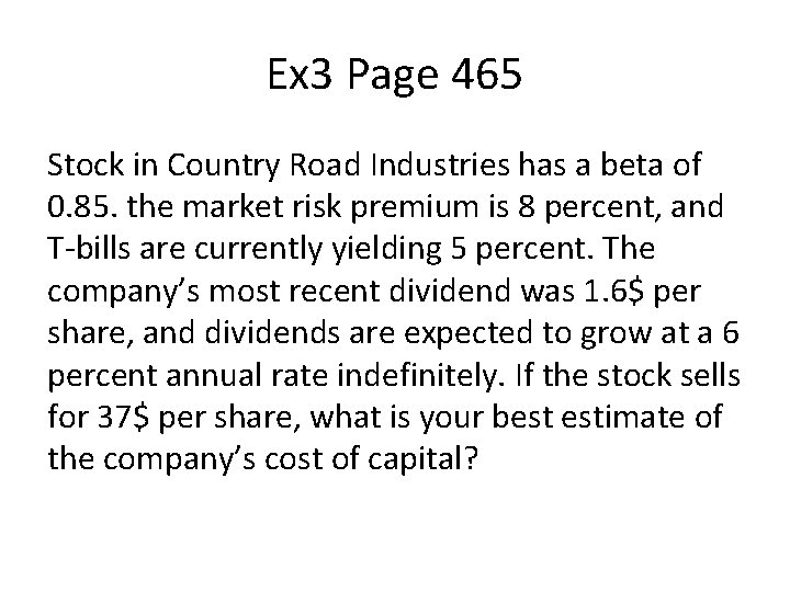 Ex 3 Page 465 Stock in Country Road Industries has a beta of 0.