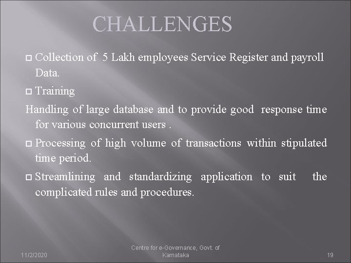 CHALLENGES Collection of 5 Lakh employees Service Register and payroll Data. Training Handling of