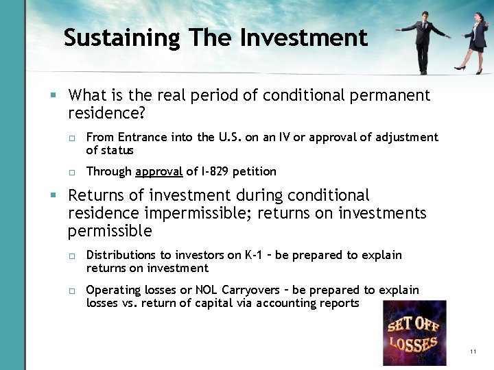 Sustaining The Investment § What is the real period of conditional permanent residence? □