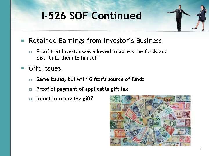 I-526 SOF Continued § Retained Earnings from Investor’s Business □ Proof that Investor was