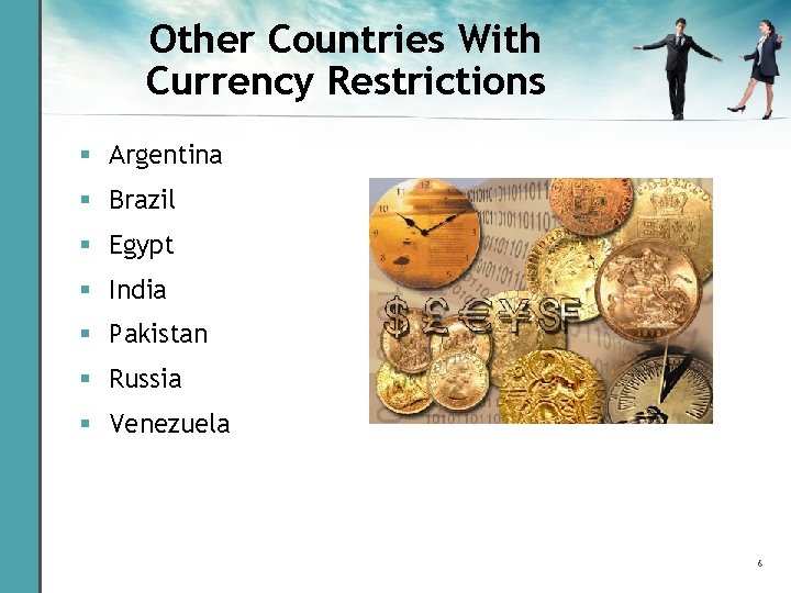 Other Countries With Currency Restrictions § Argentina § Brazil § Egypt § India §