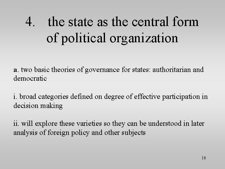 4. the state as the central form of political organization a. two basic theories