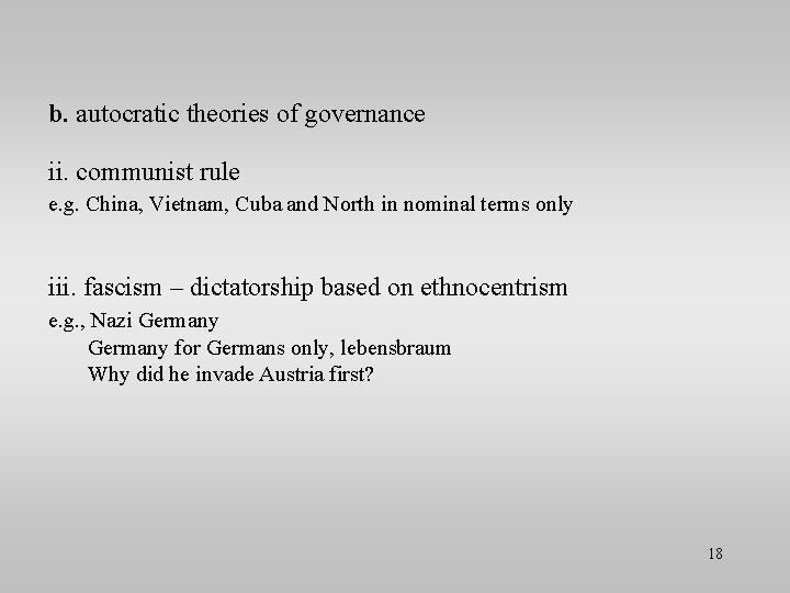 b. autocratic theories of governance ii. communist rule e. g. China, Vietnam, Cuba and