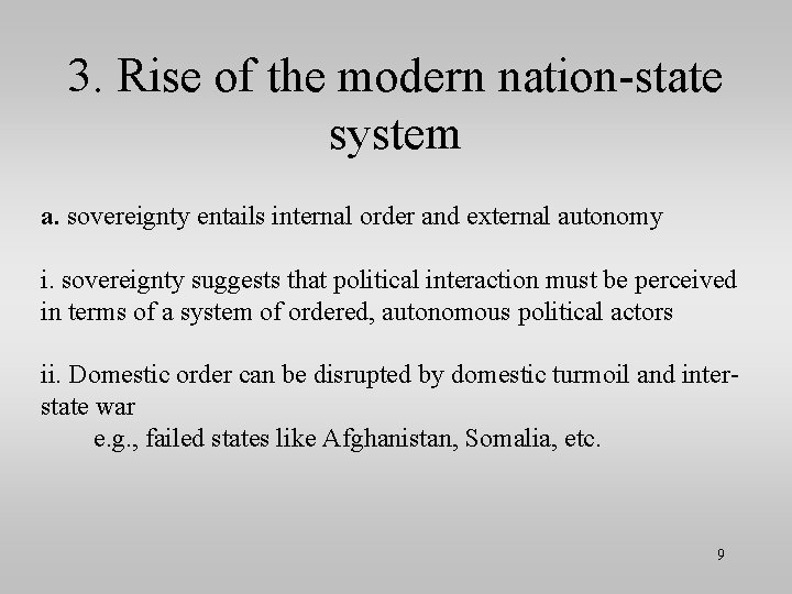 3. Rise of the modern nation-state system a. sovereignty entails internal order and external