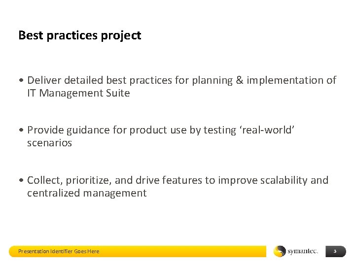 Best practices project • Deliver detailed best practices for planning & implementation of IT