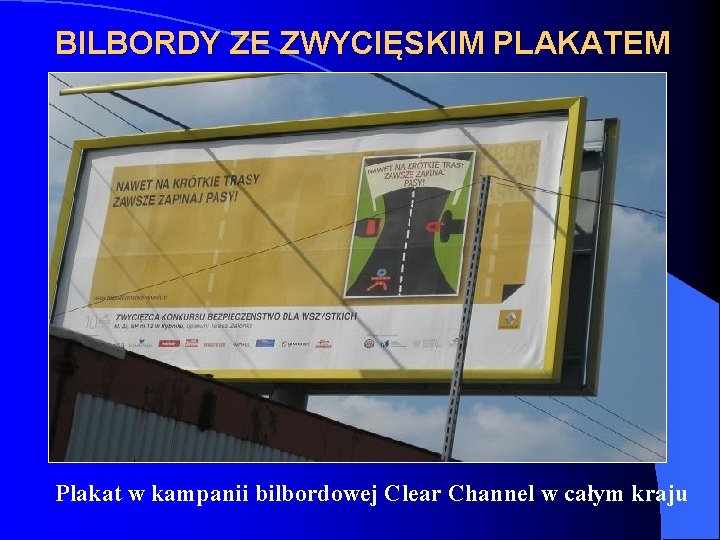 BILBORDY ZE ZWYCIĘSKIM PLAKATEM Plakat w kampanii bilbordowej Clear Channel w całym kraju 