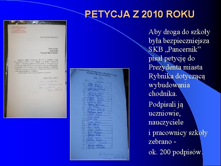 PETYCJA Z 2010 ROKU Aby droga do szkoły była bezpieczniejsza SKB „Pancernik” pisał petycję