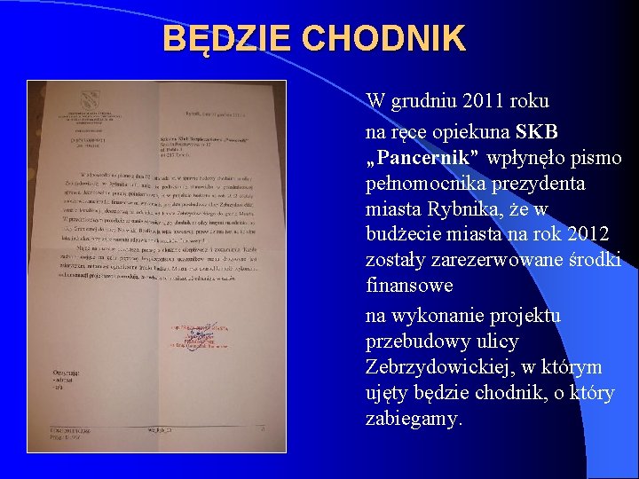 BĘDZIE CHODNIK W grudniu 2011 roku na ręce opiekuna SKB „Pancernik” wpłynęło pismo pełnomocnika