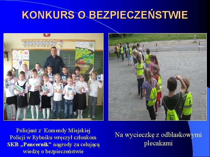 KONKURS O BEZPIECZEŃSTWIE Policjant z Komendy Miejskiej Policji w Rybniku wręczył członkom SKB „Pancernik”