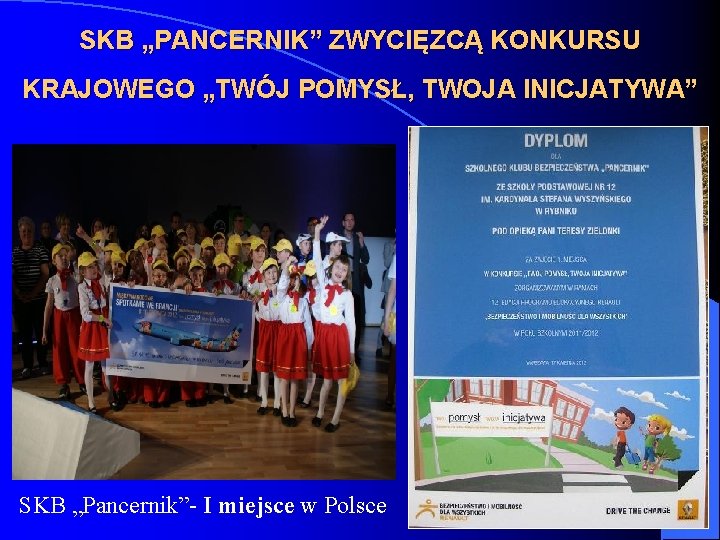 SKB „PANCERNIK” ZWYCIĘZCĄ KONKURSU KRAJOWEGO „TWÓJ POMYSŁ, TWOJA INICJATYWA” SKB „Pancernik”- I miejsce w