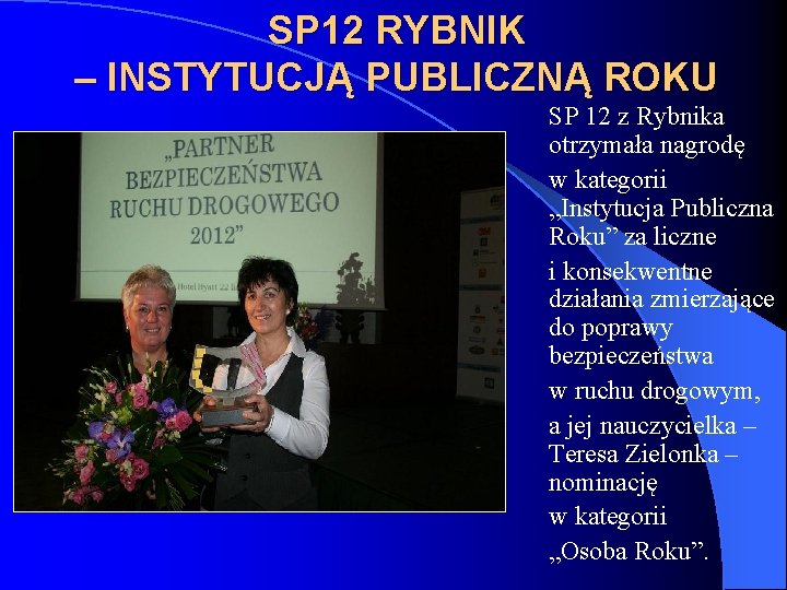 SP 12 RYBNIK – INSTYTUCJĄ PUBLICZNĄ ROKU SP 12 z Rybnika otrzymała nagrodę w