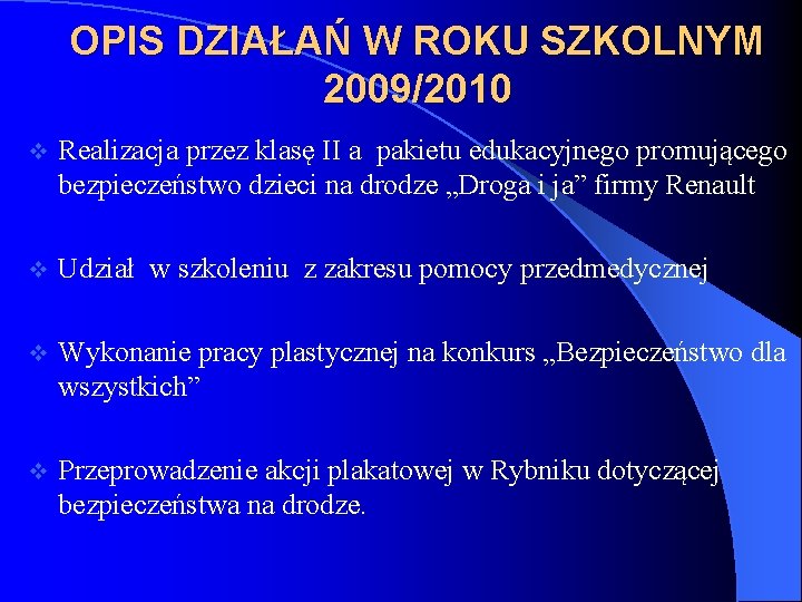 OPIS DZIAŁAŃ W ROKU SZKOLNYM 2009/2010 v Realizacja przez klasę II a pakietu edukacyjnego