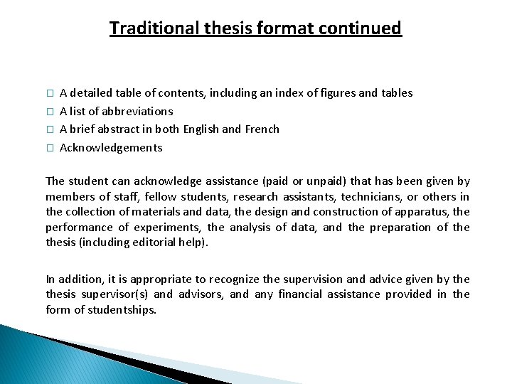 Traditional thesis format continued � � A detailed table of contents, including an index
