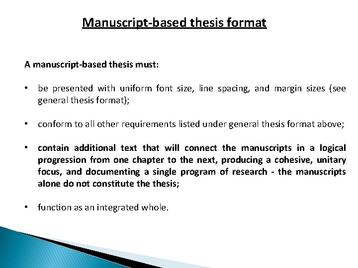Manuscript-based thesis format A manuscript-based thesis must: • be presented with uniform font size,