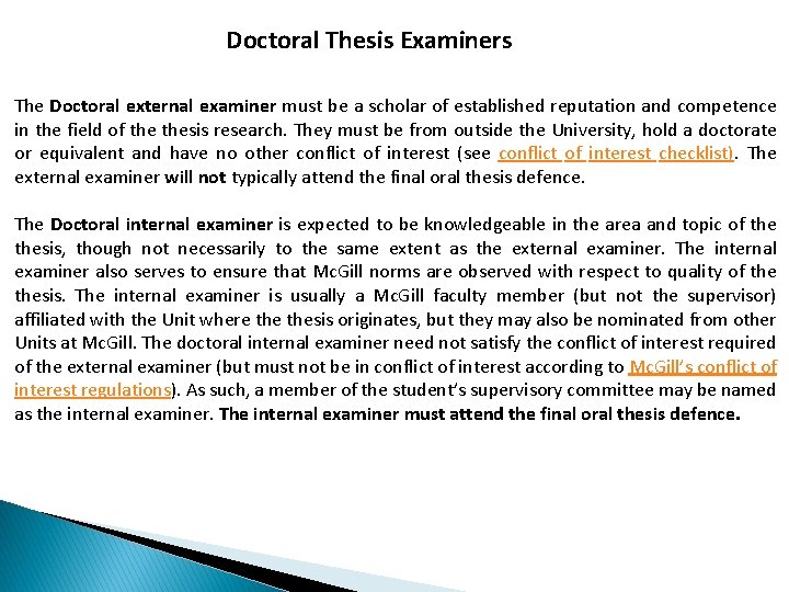Doctoral Thesis Examiners The Doctoral external examiner must be a scholar of established reputation