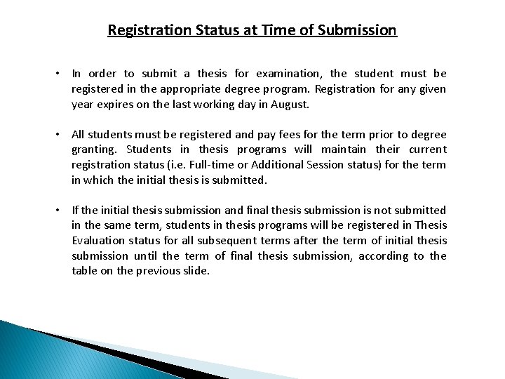 Registration Status at Time of Submission • In order to submit a thesis for