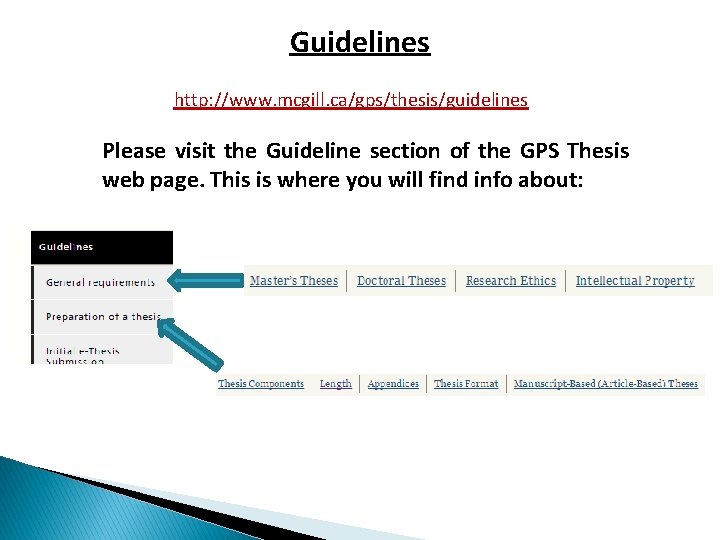 Guidelines http: //www. mcgill. ca/gps/thesis/guidelines Please visit the Guideline section of the GPS Thesis