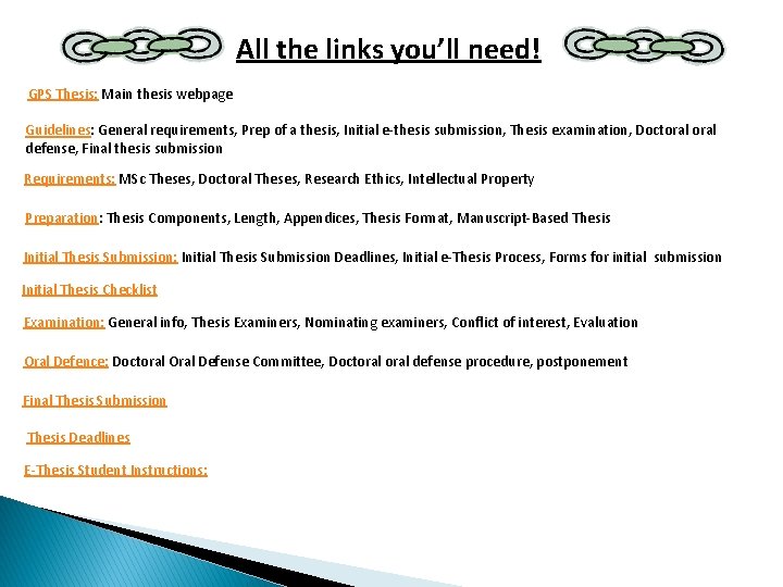 All the links you’ll need! GPS Thesis: Main thesis webpage Guidelines: General requirements, Prep