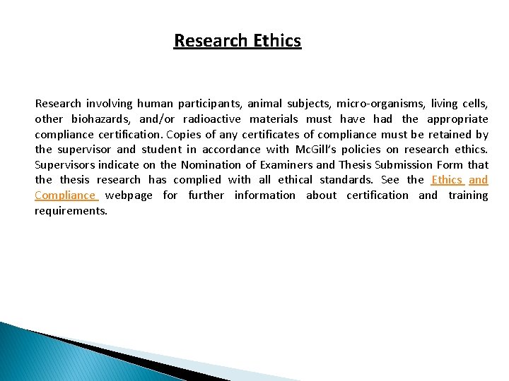 Research Ethics Research involving human participants, animal subjects, micro-organisms, living cells, other biohazards, and/or