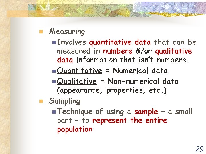 n n Measuring n Involves quantitative data that can be measured in numbers &/or