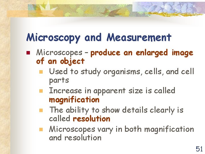 Microscopy and Measurement n Microscopes – produce an enlarged image of an object n