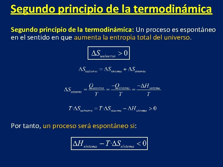 Segundo principio de la termodinámica: Un proceso es espontáneo en el sentido en que