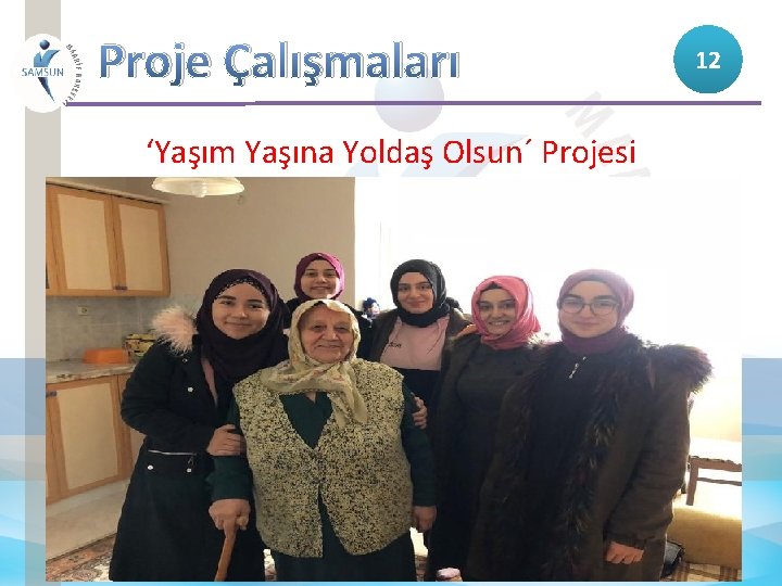 Proje Çalışmaları ‘Yaşım Yaşına Yoldaş Olsun´ Projesi 12 