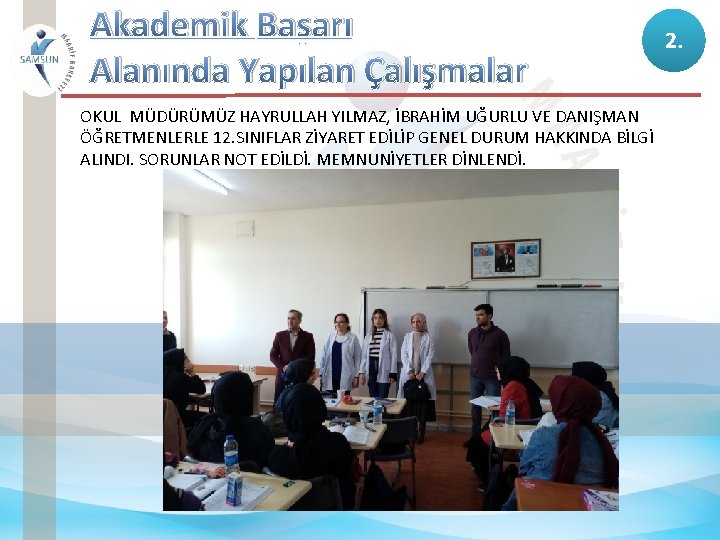 Akademik Başarı Alanında Yapılan Çalışmalar OKUL MÜDÜRÜMÜZ HAYRULLAH YILMAZ, İBRAHİM UĞURLU VE DANIŞMAN ÖĞRETMENLERLE