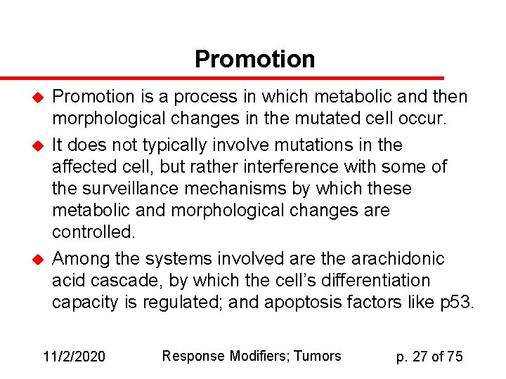 Promotion u u u Promotion is a process in which metabolic and then morphological