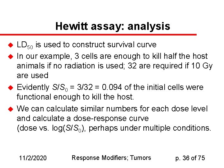 Hewitt assay: analysis u u LD 50 is used to construct survival curve In